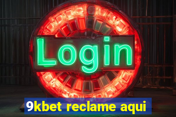 9kbet reclame aqui